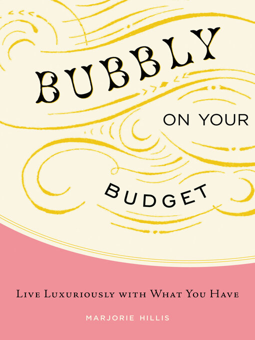 Title details for Bubbly on Your Budget by Marjorie Hillis - Available